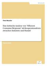 Eine kritische Analyse von "Efficient Consumer Response" als Kooperationsform zwischen Industrie und Handel