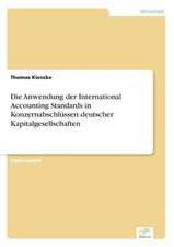 Die Anwendung der International Accounting Standards in Konzernabschlüssen deutscher Kapitalgesellschaften