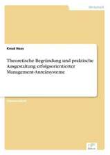 Theoretische Begründung und praktische Ausgestaltung erfolgsorientierter Management-Anreizsysteme