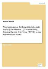 Nutzwertanalyse der Investitionsformate Equity Joint-Venture (EJV) und Wholly Foreign Owned Enterprise (WFOE) in der Volksrepublik China