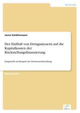 Der Einfluß von Ertragssteuern auf die Kapitalkosten der Rückstellungsfinanzierung