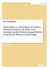 Auswertung von Erfahrungen mit Japans Alterssicherung für die Suche nach Auswegen aus den Finanzierungsproblemen europäischer Rentenversicherungen