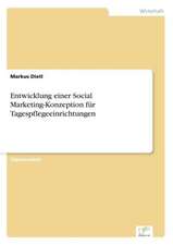 Entwicklung einer Social Marketing-Konzeption für Tagespflegeeinrichtungen