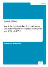 Zur Rolle der Musik bei den Eröffnungs- und Schlussfeiern der Olympischen Spiele von 1896 bis 1972