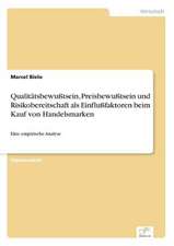 Qualitätsbewußtsein, Preisbewußtsein und Risikobereitschaft als Einflußfaktoren beim Kauf von Handelsmarken