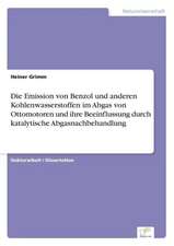 Die Emission von Benzol und anderen Kohlenwasserstoffen im Abgas von Ottomotoren und ihre Beeinflussung durch katalytische Abgasnachbehandlung