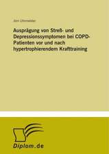 Ausprägung von Streß- und Depressionssymptomen bei COPD-Patienten vor und nach hypertrophierendem Krafttraining