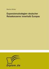 Expansionsstrategien deutscher Reisekonzerne innerhalb Europas