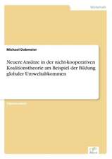 Neuere Ansätze in der nicht-kooperativen Koalitionstheorie am Beispiel der Bildung globaler Umweltabkommen