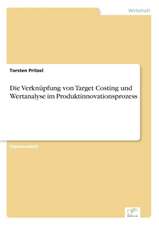 Die Verknüpfung von Target Costing und Wertanalyse im Produktinnovationsprozess