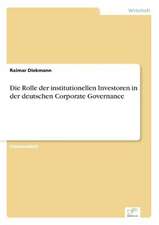 Die Rolle Der Institutionellen Investoren in Der Deutschen Corporate Governance