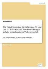 Die Handelsvertrage Zwischen Der Eu Und Den Can-Staaten Und Ihre Auswirkungen Auf Die Kolumbianische Volkswirtschaft