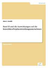 Basel II Und Die Auswirkungen Auf Die Immobilien-Projektentwicklungsunternehmen