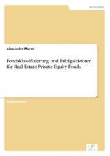 Fondsklassifizierung Und Erfolgsfaktoren Fur Real Estate Private Equity Fonds