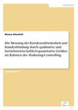 Die Messung Der Kundenzufriedenheit Und Kundenbindung Durch Qualitative Und Betriebswirtschaftlich-Quantitative Grossen Im Rahmen Des Marketing-Contro: Optionspreistheorie Zur Bewertung Von Investitionen Mit Einem Beispiel Aus Der Softwareentwicklung