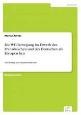 Die Wh-Bewegung Im Erwerb Des Franzosischen Und Des Deutschen ALS Erstsprachen: Optionspreistheorie Zur Bewertung Von Investitionen Mit Einem Beispiel Aus Der Softwareentwicklung