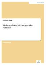 Werbung als Vermittler mythischer Narration