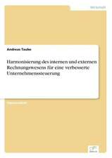 Harmonisierung Des Internen Und Externen Rechnungswesens Fur Eine Verbesserte Unternehmenssteuerung