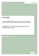 Interkulturelle Erziehung Durch Kunst: Die Bedeutung Jugendlicher ALS Zielmarkt Fur Die Wirtschaft Und Handlungsoptionen Fur Eine Werbliche Ansprache