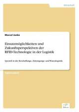 Einsatzmoglichkeiten Und Zukunftsperspektiven Der Rfid-Technologie in Der Logistik: Ein Multi-Ziel-Optimierungsansatz