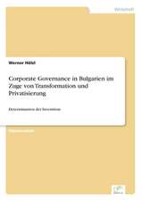 Corporate Governance in Bulgarien Im Zuge Von Transformation Und Privatisierung: Ein Multi-Ziel-Optimierungsansatz