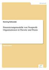 Finanzierungsmodelle Von Nonprofit Organisationen in Theorie Und Praxis