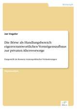 Die Borse ALS Handlungsbereich Eigenverantwortlichen Vermogensaufbaus Zur Privaten Altersvorsorge