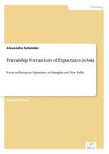 Friendship Formations of Expatriates in Asia