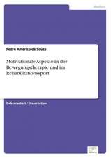 Motivationale Aspekte in Der Bewegungstherapie Und Im Rehabilitationssport: Akzeptanzprobleme Und Ergebnisverarbeitung in Deutschen Unternehmen