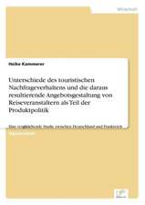 Unterschiede Des Touristischen Nachfrageverhaltens Und Die Daraus Resultierende Angebotsgestaltung Von Reiseveranstaltern ALS Teil Der Produktpolitik: 2002