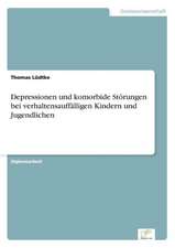 Depressionen und komorbide Störungen bei verhaltensauffälligen Kindern und Jugendlichen