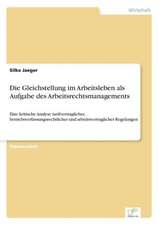 Die Gleichstellung Im Arbeitsleben ALS Aufgabe Des Arbeitsrechtsmanagements