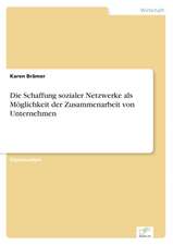 Die Schaffung Sozialer Netzwerke ALS Moglichkeit Der Zusammenarbeit Von Unternehmen: Zwischen Symbol Und Ersatzbefriedigung