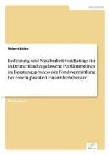 Bedeutung und Nutzbarkeit von Ratings für in Deutschland zugelassene Publikumsfonds im Beratungsprozess der Fondsvermittlung bei einem privaten Finanzdienstleister