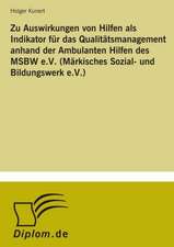 Zu Auswirkungen Von Hilfen ALS Indikator Fur Das Qualitatsmanagement Anhand Der Ambulanten Hilfen Des Msbw E.V. (Markisches Sozial- Und Bildungswerk E: Strong in Theory But Struggling in Practice