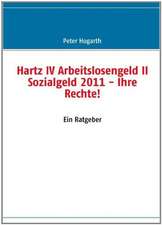 Hartz IV Arbeitslosengeld II Sozialgeld 2011