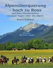 Alpenüberquerung - hoch zu Ross