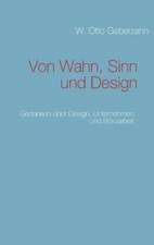 Von Wahn, Sinn und Design