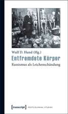 Entfremdete Körper: Rassismus als Leichenschändung