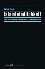 Islamfeindlichkeit: Anatomie eines Feindbildes in Deutschland