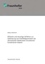 Effiziente und neuartige Verfahren zur Optimierung von Kraftfeldparametern bei atomistischen Molekularen Simulationen kondensierter Materie