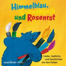 Himmelblau, Sonnengelb und Rosenrot