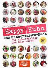 Happy Huhn - Das Hühnerrassenbuch, Band 1