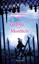 Shadow Falls Camp 04 - Verfolgt im Mondlicht