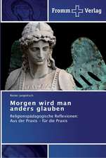 Morgen wird man anders glauben