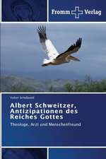 Albert Schweitzer, Antizipationen des Reiches Gottes