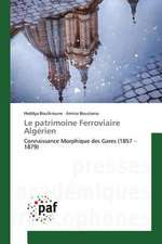 Le patrimoine Ferroviaire Algérien