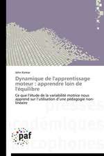 Dynamique de l'apprentissage moteur : apprendre loin de l'équilibre