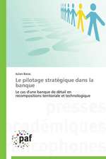 Le pilotage stratégique dans la banque