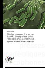 Bêtalactamases à spectre étendu émergentes chez Pseudomonas aeruginosa